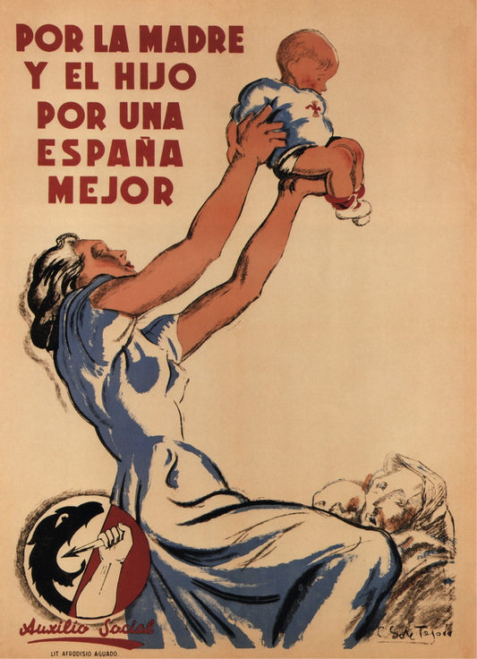 Spanish Civil War - Propaganda Poster, 1937 “For mother and son and a better Spain”