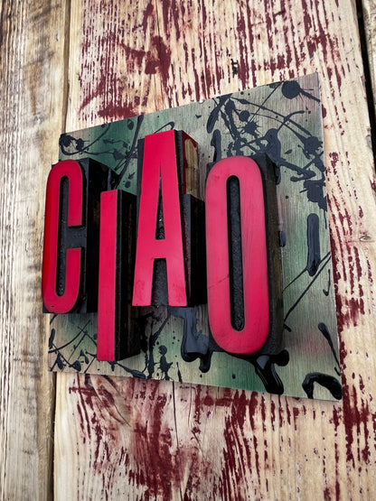 “Ciao” artwork from reclaimed Printing blocks