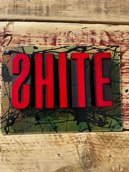“Shite” artwork from reclaimed Printing blocks