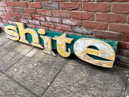 “Shite” reclaimed shop lettering custom signage
