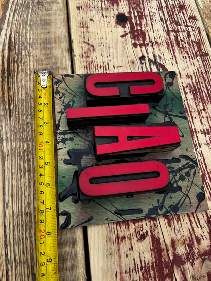 “Ciao” artwork from reclaimed Printing blocks