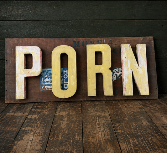 “PORN” reclaimed shop lettering custom signage